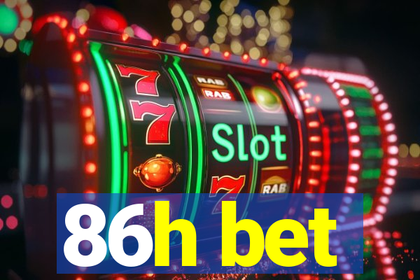 86h bet